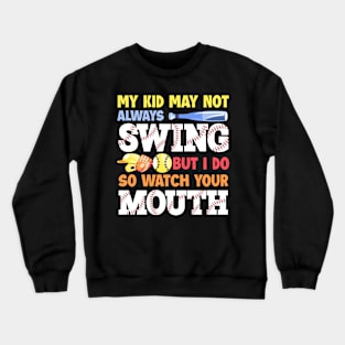 My Kid May Not Always Swing But I Do Gift For Men Women Crewneck Sweatshirt